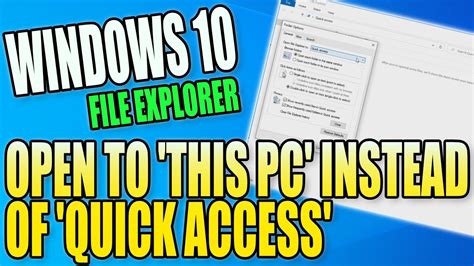 Make File Explorer Open To This Pc Instead Of Quick Access Windows