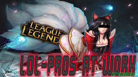 Lol Pros At Work League Of Legends Youtube