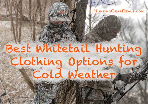 The Best Whitetail Hunting Clothing Options For Cold Weather