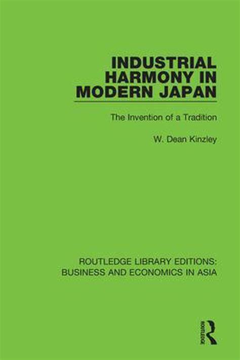 Industrial Harmony In Modern Japan 9781138368095 W Dean Kinzley