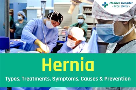 Hernia Types Treatments Symptoms Causes And Prevention