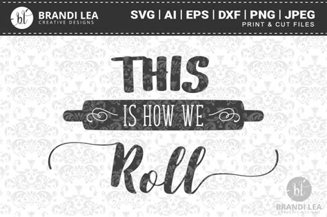 Free This Is How We Roll Svg Cutting Files Crafter File