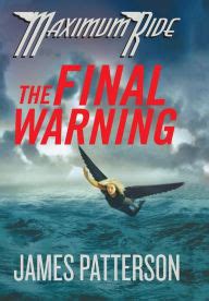 Otherwise, it is something that you ought to take notice. The Final Warning (Maximum Ride Series #4) by James ...