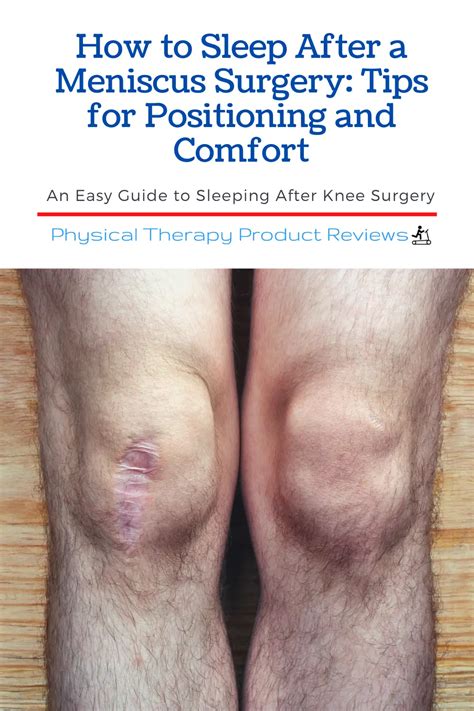 How To Sleep After A Meniscus Surgery Tips For Positioning And Comfort