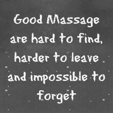 Good Massage Massage Therapy Massage Therapy Quotes Massage Quotes