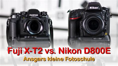 Fuji X T2 Versus Nikon D800e 1 Test Review German Deutsch