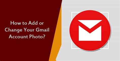 Steps To Add Or Change Your Gmail Account Profile Photo