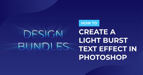 Light Burst Text Effect In Photoshop Design Bundles