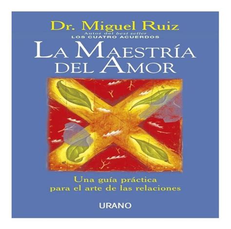 La Maestría Del Amor Dr Miguel Ruiz Editorial Urano Mercadolibre