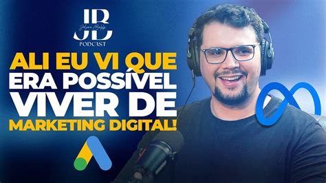 Como Iniciei No Marketing Digital Julian Bahls Jbpodcast Ep