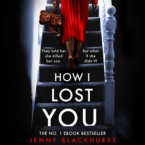 How I Lost You An Absolutely Gripping Psychological Thriller With A Jaw Dropping Twist By Jenny