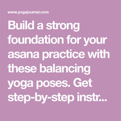 build a strong foundation for your asana practice with these balancing yoga poses get step by