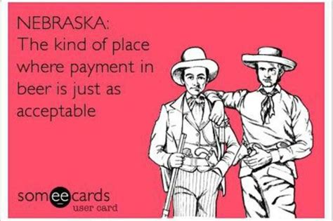 Nebraska Its Funny Cause Its So Very True I Bought 100 Worth Of