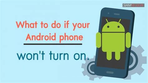 Android Phone Not Turning On 3 Steps Checklist To Fix Your Phone