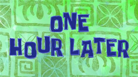 One Hour Later Spongebob Time Card 180 Youtube