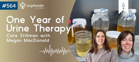 One Year Of Urine Therapy Cate Stillman With Megan Macdonald Yogahealer