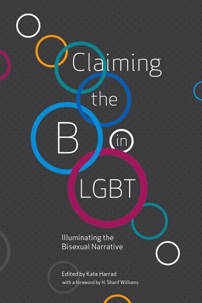 Claiming The B In Lgbt Illuminating The Bisexual Narrative Book By Kate Harrad Paperback