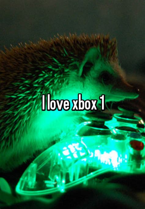 I Love Xbox 1