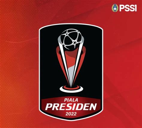 Jadwal Lengkap Perempat Final Piala Presiden 2022 Dan Link Streaming Serta Live Score