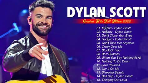 Dylan Scott Greatest Hits Full Album Dylan Scott Best Songs Collection Dylan Scott 2022 Vol