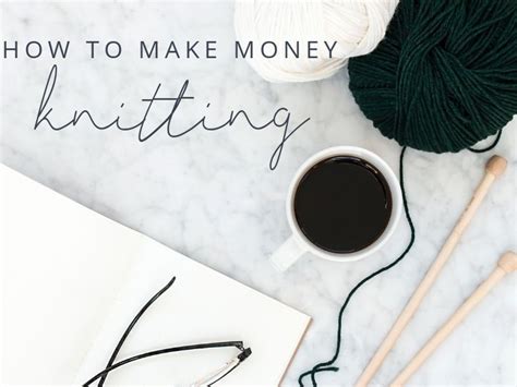 How To Make Money Knitting 31 Genius Ideas