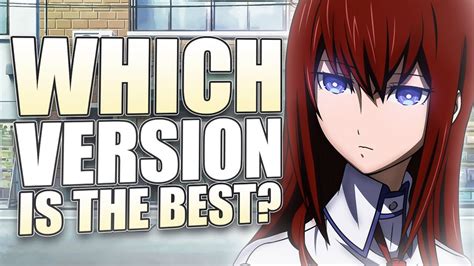 Which Version Of Steins Gate Is The Best Visual Novel Vs Anime Vs