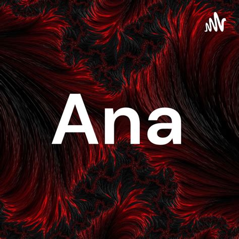 Ana Podcast On Spotify
