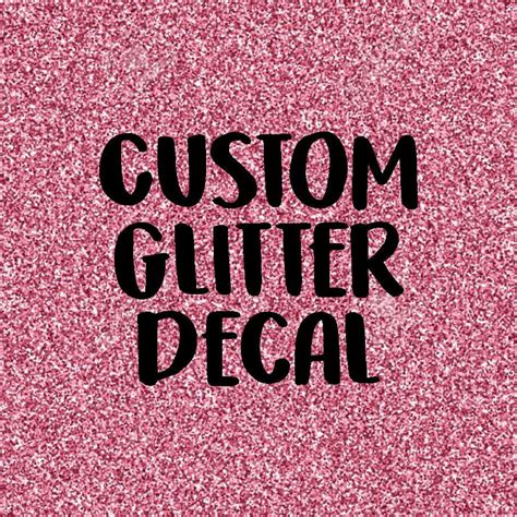 Custom Glitter Decals Custom Vinyl Decal Create Or Design Etsy