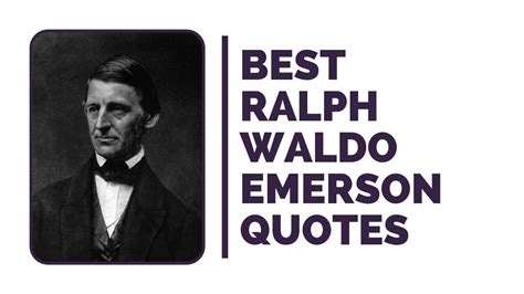 Ralph Waldo Emerson Quotes And Observations On Human Nature
