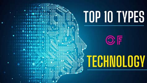Top 10 Different Types Of Technology Your Need To Know Factinworld