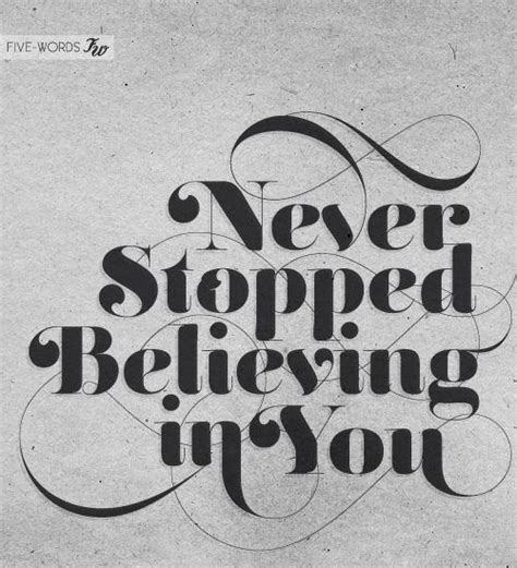 Never Stopped Believing In You Words Writing Quotes Cool Words