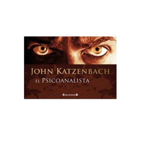 En día, por lo que este libro el psicoanalista libro completo pdf es muy interesante y vale la pena leerlo. El psicoanalista - John Katzenbach - Sinopsis y Precio | FNAC