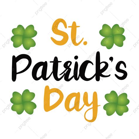 St Patricks Day Vector Art Png St Patricks Day Green Four Leaf Clover Font Svg St Patricks Day