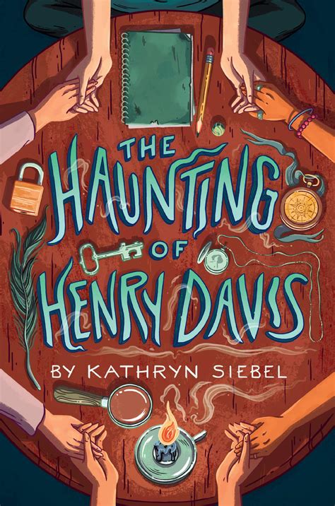 The Haunting of Henry Davis by Kathryn Siebel | A Kids Book A Day