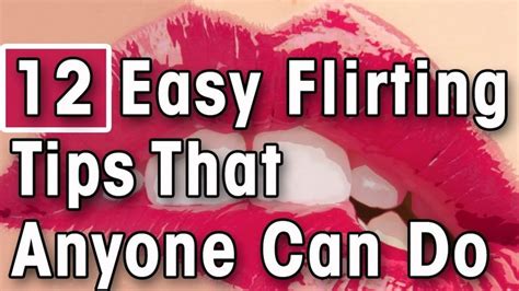 How To Flirt 12 Easy Flirting Tips That Anyone Can Do Flirting