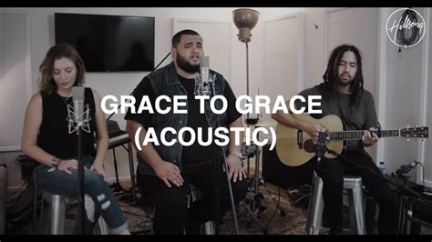 Complete credit to hillsong united for so will i (100 billion x) song. Download song Grace To Grace (Acoustic) - Hillsong Worship.mp3 Lyrics | Stream - Naijal