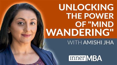 Protect Your Attention With Mindfulness Amishi Jha Neuroscientist