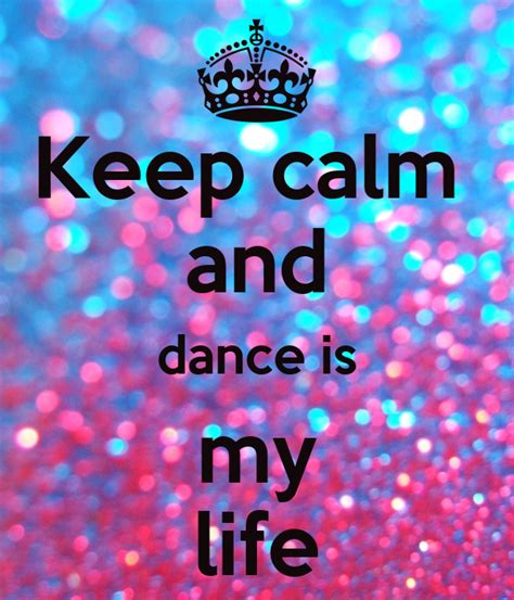 Keep Calm And Dance Is My Life Poster Gymnast6715 Keep Calm O Matic