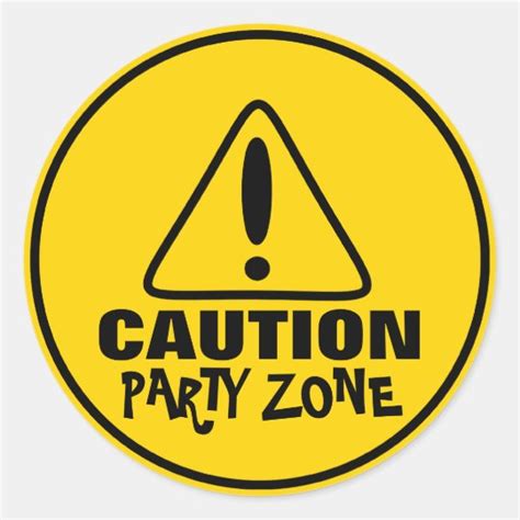 Funny Caution Sign Party Zone Classic Round Sticker