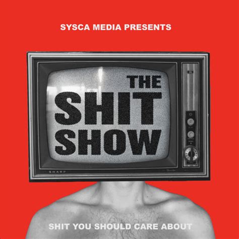 The Shit Show Podcast On Spotify