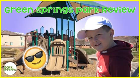 Entire Park Review Green Springs Park Kid Reviewed And Complete