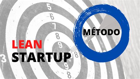 Qué Es Y Cómo Se Aplica El Método Lean Startup Blog Mba Cámara De Oviedo