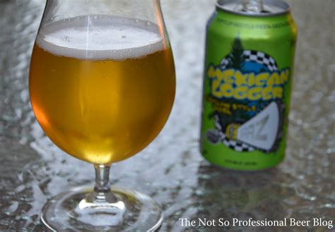 The Not So Professional Beer Blog Review Mexican Logger Ska Brewing