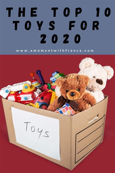 The Top 10 Toys For 2020 • A Moment With Franca Happy Mom Mom Group