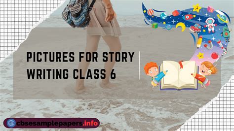 Pictures For Story Writing Class 6 Format Examples Topics Exercises Cbse Sample Papers