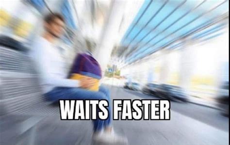 Waits Faster Fast Meme Waiting Meme Achilles And Patroclus