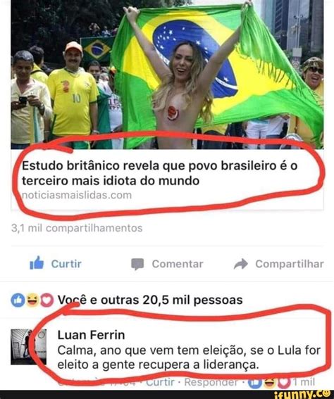 Estudo Britânico Revela Que Povo Brasileiro é O Terceiro Mais Idiota Do