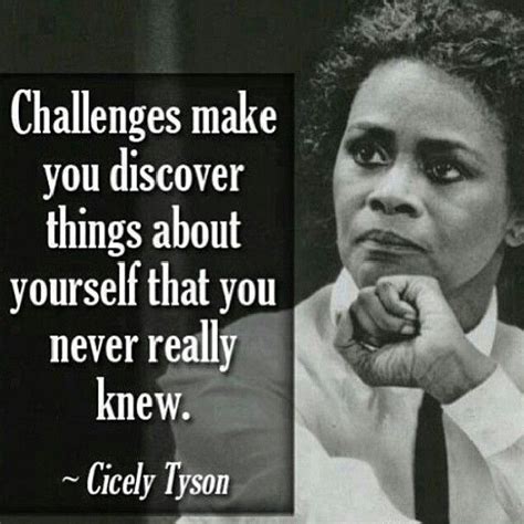 Challenges Make You Discover Things About Yourself That You Never