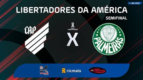 Athletico x Palmeiras AO VIVO Semifinal Libertadores da América