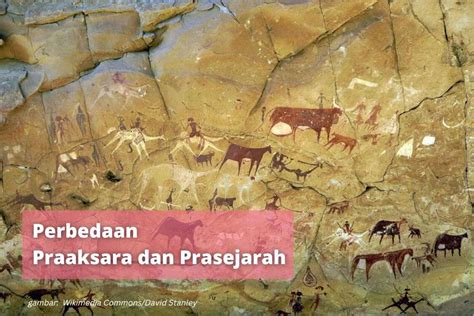 Perbedaan Praaksara Dan Prasejarah Serupa Tapi Tak Sama